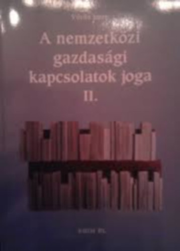 Dr. V�r�s Imre - A nemzetk�zi gazdas�gi kapcsolatok joga II.