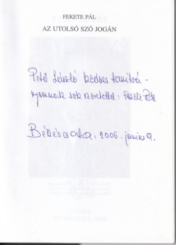 Fekete P�l - Az utols� sz� jog�n Els�llyed vil�g- B�k�scsaba, 1956. - dedik�lt