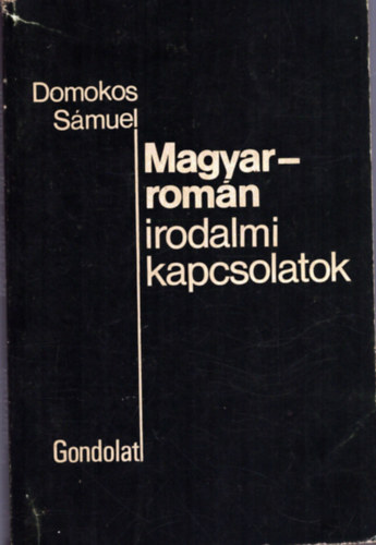 Domonkos S�muel - Magyar-rom�n irodalmi kapcsolatok