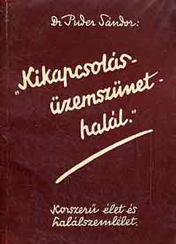 Dr. Puder S�ndor - 'Kikapcsol�s-�zemsz�net-hal�l'