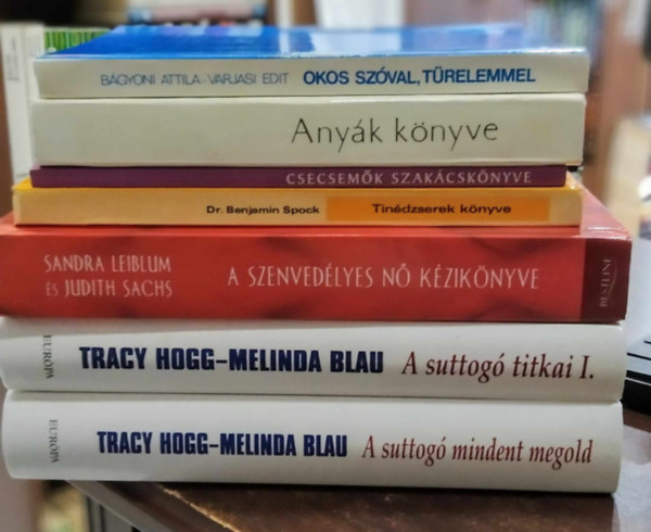 Tracy Hogg, Dr. Benjamin Spock - 7 db nevelsi m csomag: A suttog mindent megold+A suttog titkai I.+A szenvedlyes n kziknyve+Tindzserek knyve+Csecsemk szakcsknyve+Anyk knyve+Okos szval, trelemmel