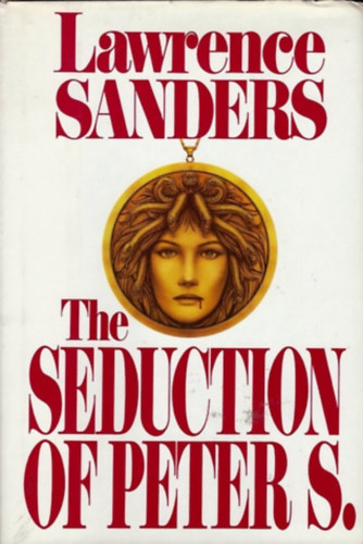 Lawrence Sanders - The Seduction of Peter S.