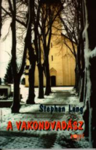 Stephan Lang - A vakondvad�sz