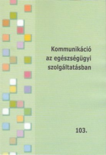 Pappn Vg gnes - Kommunikci az egszsggyi szolgltatsban
