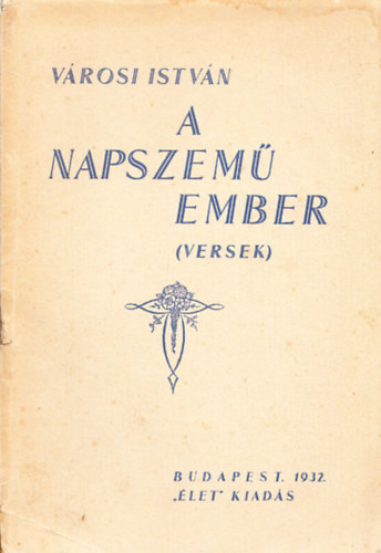 Városi István - A napszemű ember