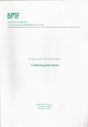 Dr. Kasza Jen� - Dr. Lehotai L�szl� - V�llalatgazdas�gtan