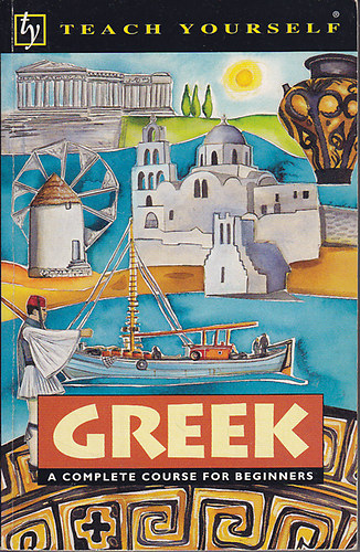 Aristarhos Matsukas - Greek. A complete Course for Beginners (teach yoursef books)