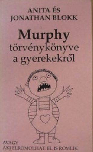 Anita �s Jonathan Blokk - Murphy t�rv�nyk�nyve a gyerekekr�l