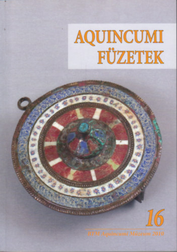 Zsidi Paula (szerk.); Vámos Péter (szerk.) - Aquincumi füzetek 16. - A Budapesti Történeti Múzeum ásatásai 2009-ben