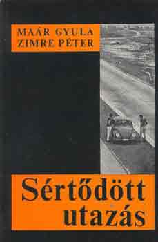 Ma�r Gyula -Zimre P�ter - S�rt�d�tt utaz�s