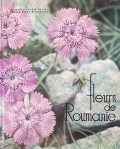 Rodica Parau-Bichiceanu - Dr. Mircea Bichiceanu - Flours de Roumanie