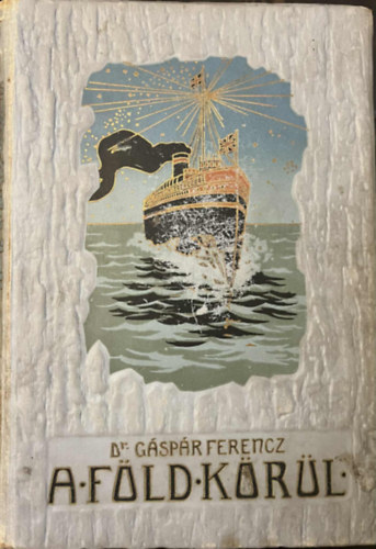 Dr. Gspr Ferenc - A fld krl I-VI.