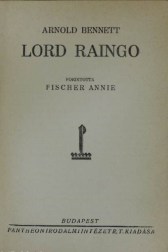 Arnold Bennett - Lord Raingo