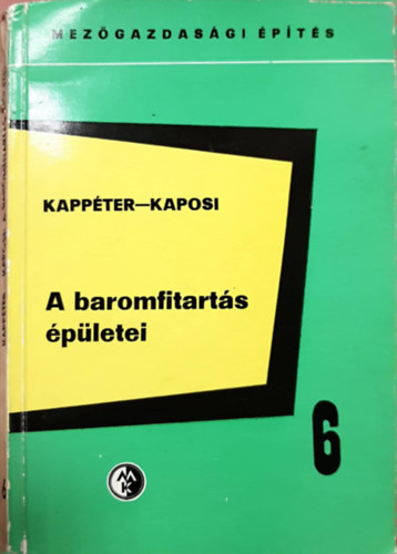 Kapp�ter Iv�n-Kaposi S�ndor - A baromfitart�s �p�letei - Mez�gazdas�gi �p�t�s 6.
