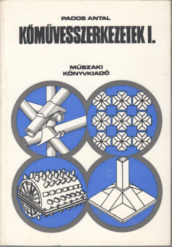 Pados Antal - Kmvesszerkezetek I-II.