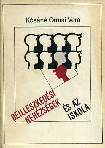K�s�n� Ormai Vera - Beilleszked�si zavarok �s az iskola