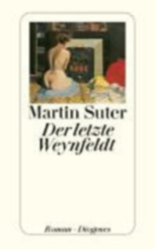 Martin Suter - Der letzte Weynfeldt