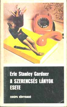Erle Stanley Gardner - A szerencsés lányok esete