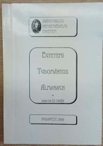 Hadnagy Tibor Baksa B�la - Zr�nyi Mikl�s Nemzetv�delmi Egyetem - Egyetemi Tudom�nyos Almanach 1998/99-es tan�v