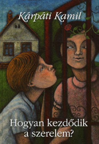 Kárpáti Kamil - Hogyan kezdődik a szerelem?