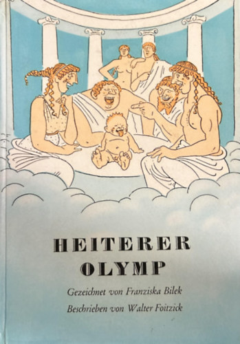 Walter Foitzick Franziska Bilek - Heiterer Olymp