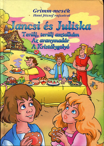 GRAFIKUS Haui Jzsef - Grimm-mesk Jancsi s Juliska TERLJ, TERLJ ASZTALKM/AZ ARANYMADR - A KRISTLYGOLY