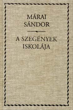 Mrai Sndor - A szegnyek iskolja - vszonkts