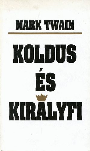 Mark Twain - Koldus �s kir�lyfi