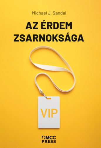 Michael J. Sandel - Az érdem zsarnoksága
