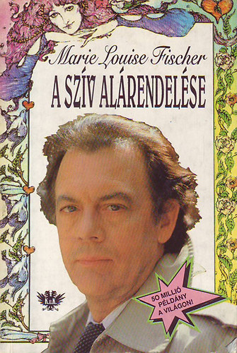 Marie Louise Fisher - A sz�v al�rendel�se