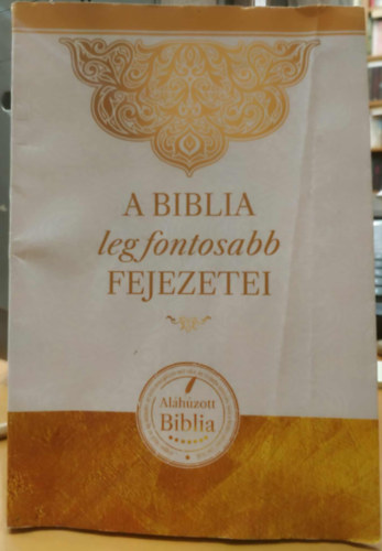 �csai Tam�s - A Biblia legfontosabb fejezetei (Al�h�zott Biblia)