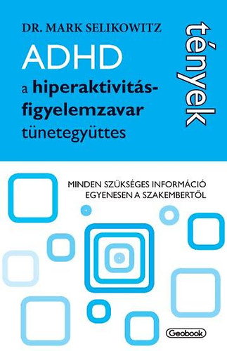 Mark Selikowitz - ADHD a hiperaktivits-figyelemzavar tnetegyttes