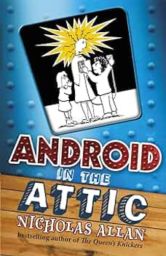 Nicholas Allan - Android in The Attic