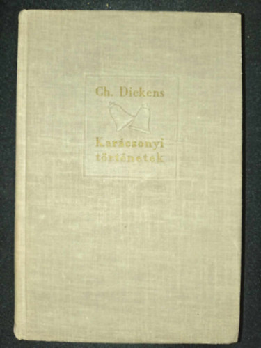 Charles Dickens - Karcsonyi trtnetek