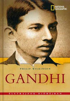 Philip Wilkinson - Gandhi