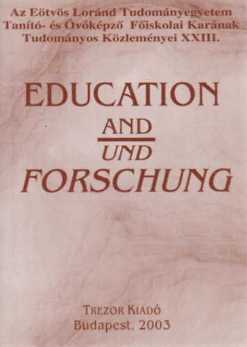 Education and/und Forschung - Tanulmnyok az angol s nmet irodalom, valamint az alkalmazott nyelvszet terletrl (angol-nmet)