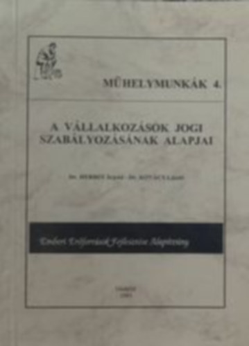 Dr. Dr. Kovcs Lszl Herbst rpd - A vllalkozsok jogi szablyozsnak alapjai - Mhelymunkk 4.