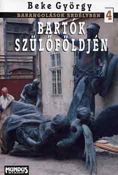 Beke Gy�rgy - Bart�k sz�l�f�ldj�n - Barangol�sok Erd�lyben. 4.