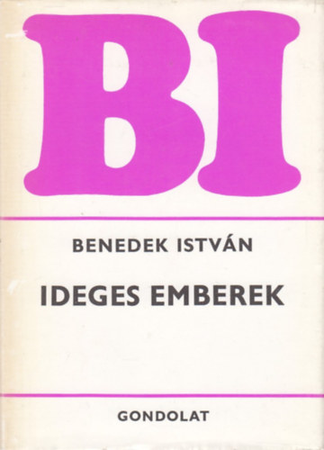 Benedek Istv�n - Ideges emberek
