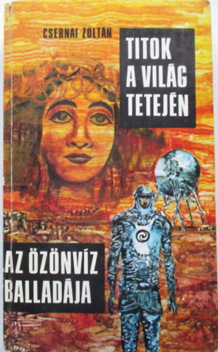 Csernai Zoltán - Titok a világ tetején - Az özönvíz balladája