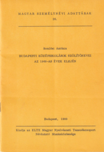 Somlsi Antnia - Budapesti kzpiskolsok szltnevei az 1960-as vek elejn