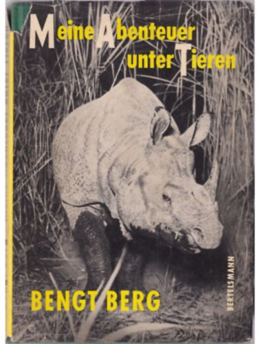 Bengt Berg - Meine Abenteuer Unter Tieren