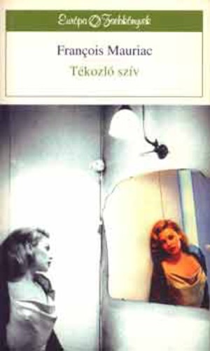 Francois Mauriac - Tkozl szv