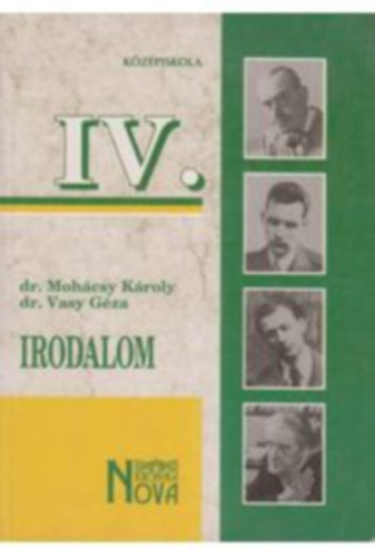 Dr. Mohcsy Kroly- Dr. Vasy Gza - Irodalom + Irodalmi szveggyjtemny a kzpiskolk IV. osztlya szmra