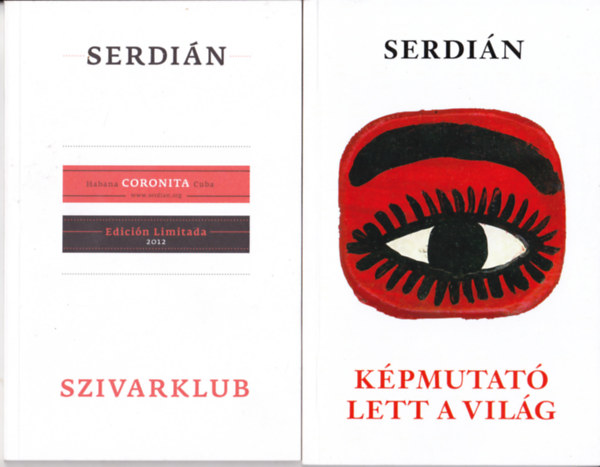 Serdin Mikls Gyrgy - 2 db -- knyv: Szivarklub + Kpmutat lett a vilg.