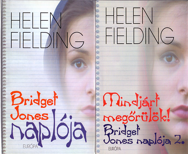 Helen Fielding - Bridget Jones napl�ja + Bridget Jones napl�ja 2. - Mindj�rt meg�r�l�k (2 k�tet)