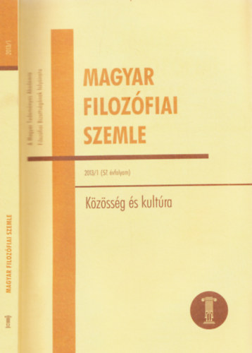 Magyar Filoz�fiai Szemle 2013/1 57. �vfolyam - K�z�ss�g �s kult�ra