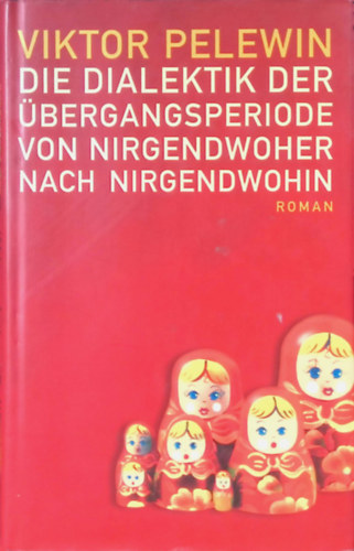 Viktor Pelewin - Die Dialektik der �bergangsperiode von Nirgendwoher nach nirgendwohin