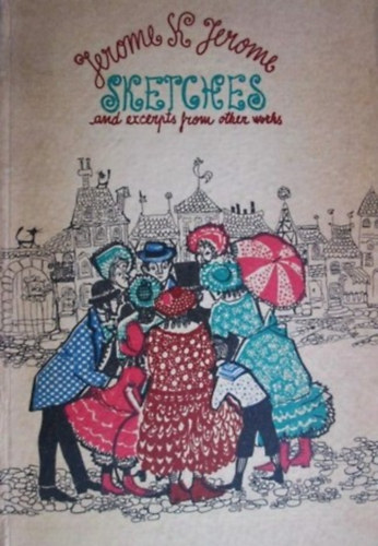 Jerome K. Jerome - Sketches and excerpts from other works