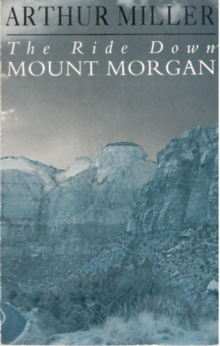 Arthur Miller - The ride down mount Morgan